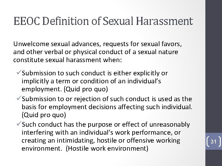 EEOC Definition of Sexual Harassment Unwelcome sexual advances, requests for sexual favors, and other