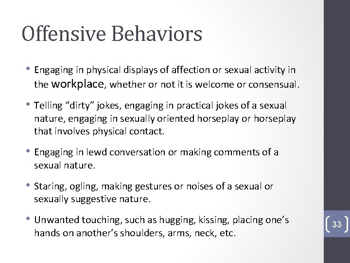Offensive Behaviors • Engaging in physical displays of affection or sexual activity in the