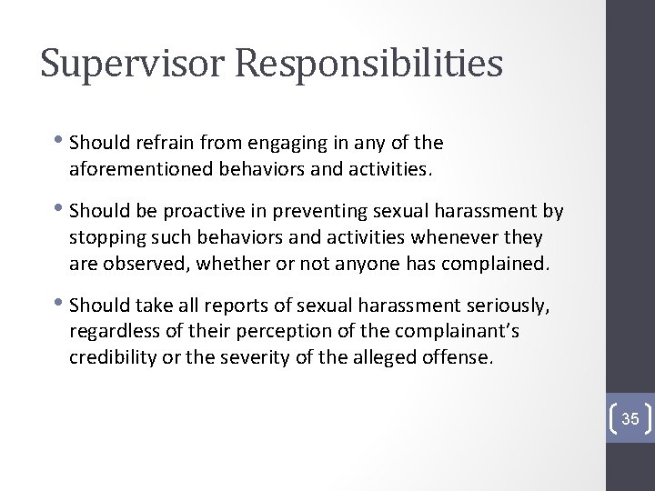 Supervisor Responsibilities • Should refrain from engaging in any of the aforementioned behaviors and