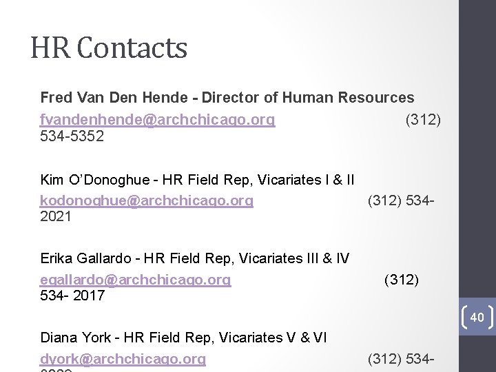 HR Contacts Fred Van Den Hende - Director of Human Resources fvandenhende@archchicago. org (312)