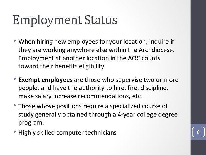 Employment Status • When hiring new employees for your location, inquire if they are