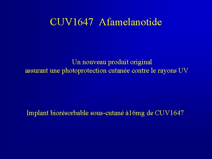 CUV 1647 Afamelanotide Un nouveau produit original assurant une photoprotection cutanée contre le rayons