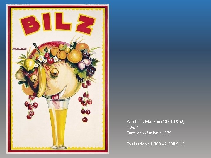 Achille L. Mauzan (1883 -1952) «Bilz» Date de création : 1929 Évaluation : 1.