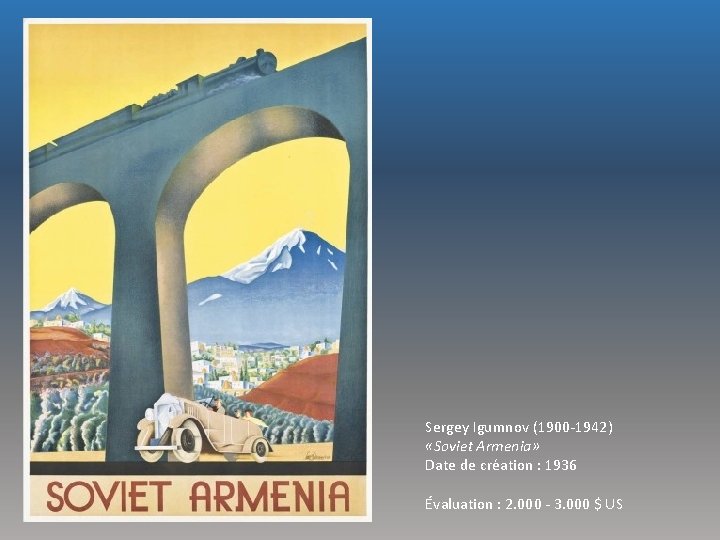 Sergey Igumnov (1900 -1942) «Soviet Armenia» Date de création : 1936 Évaluation : 2.