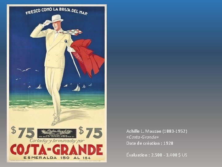 Achille L. Mauzan (1883 -1952) «Costa-Grande» Date de création : 1928 Évaluation : 2.