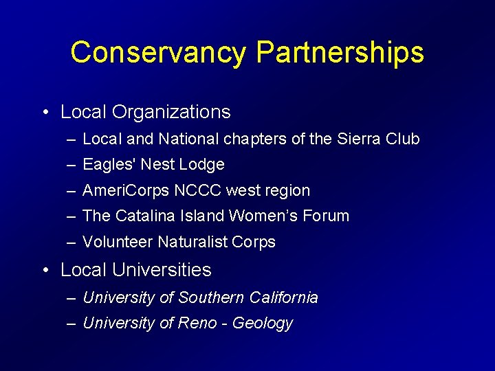 Conservancy Partnerships • Local Organizations – Local and National chapters of the Sierra Club