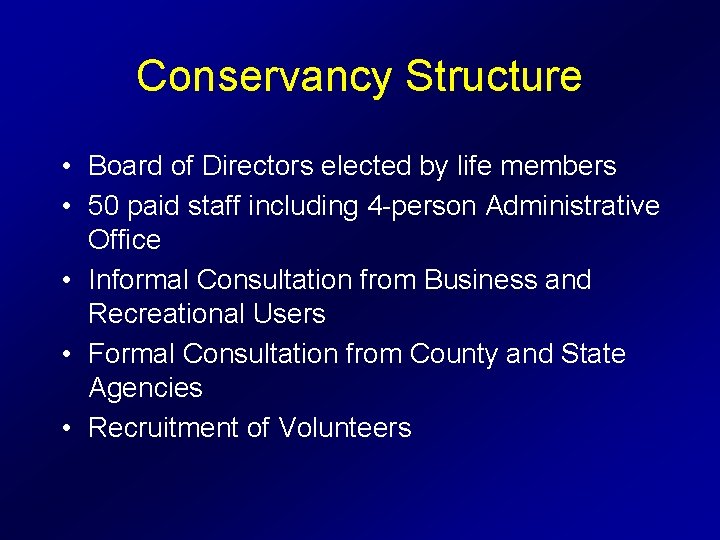 Conservancy Structure • Board of Directors elected by life members • 50 paid staff