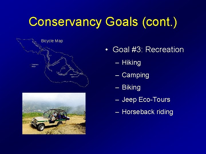 Conservancy Goals (cont. ) Bicycle Map • Goal #3: Recreation – Hiking – Camping