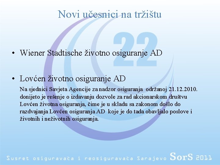 Novi učesnici na tržištu • Wiener Stadtische životno osiguranje AD • Lovćen životno osiguranje