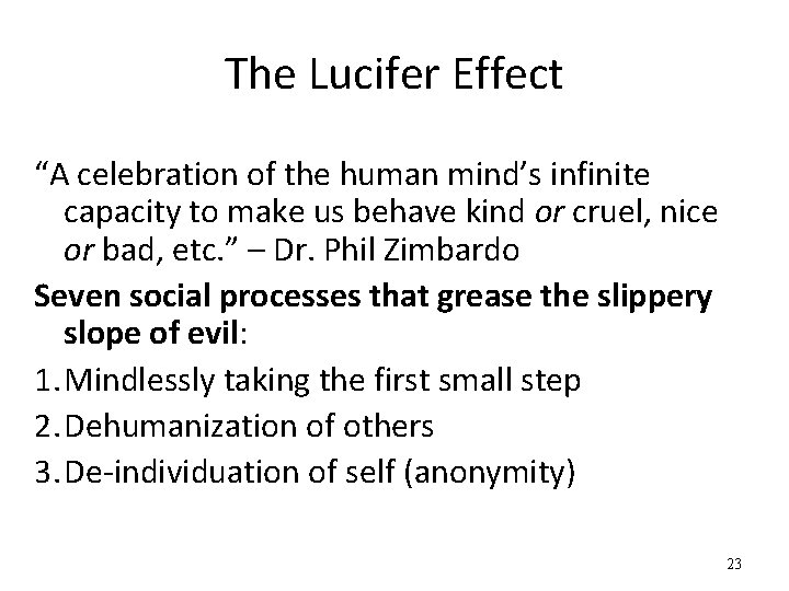 The Lucifer Effect “A celebration of the human mind’s infinite capacity to make us