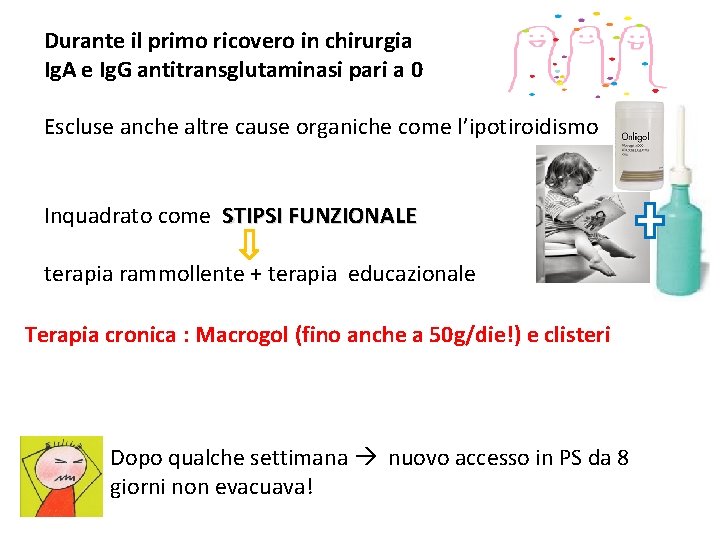 Durante il primo ricovero in chirurgia Ig. A e Ig. G antitransglutaminasi pari a