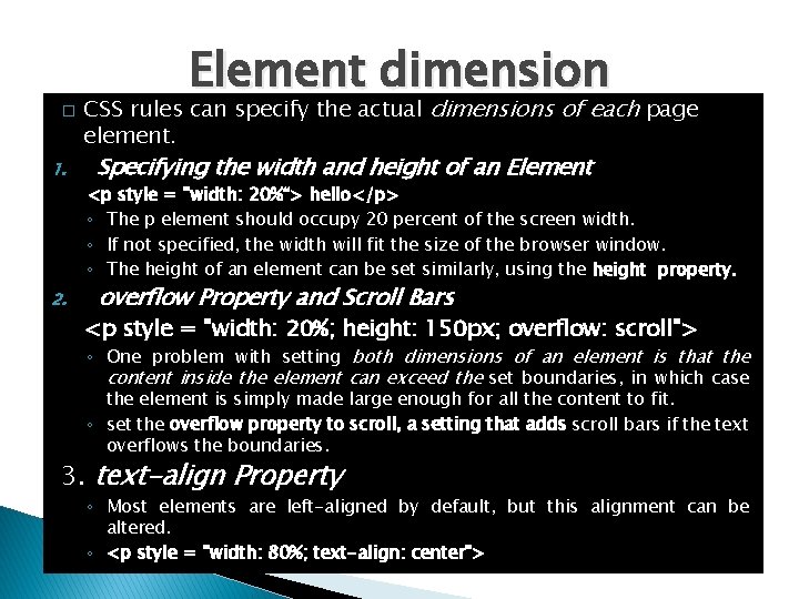 � 1. 2. Element dimension CSS rules can specify the actual dimensions of each