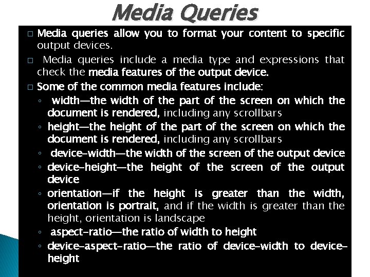 � � � Media Queries Media queries allow you to format your content to