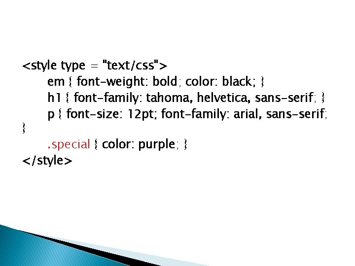 <style type = "text/css"> em { font-weight: bold; color: black; } h 1 {