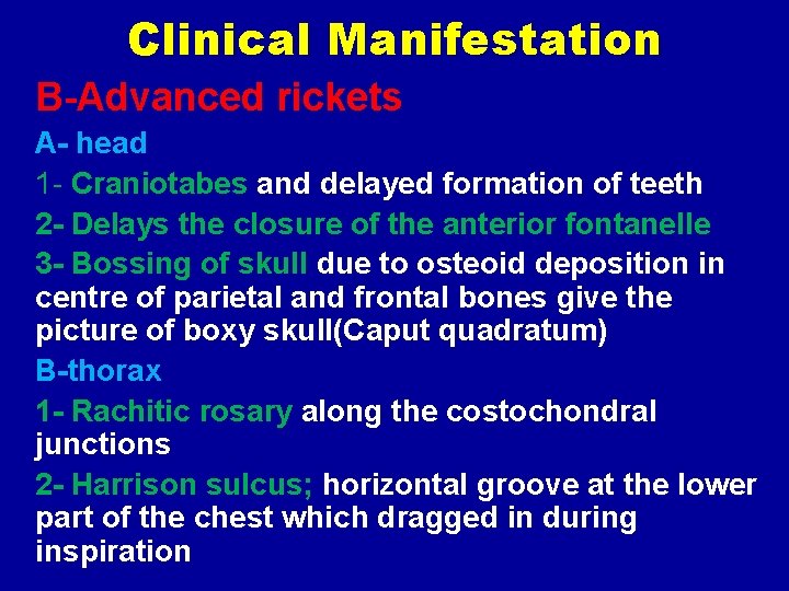 Clinical Manifestation B-Advanced rickets A- head 1 - Craniotabes and delayed formation of teeth