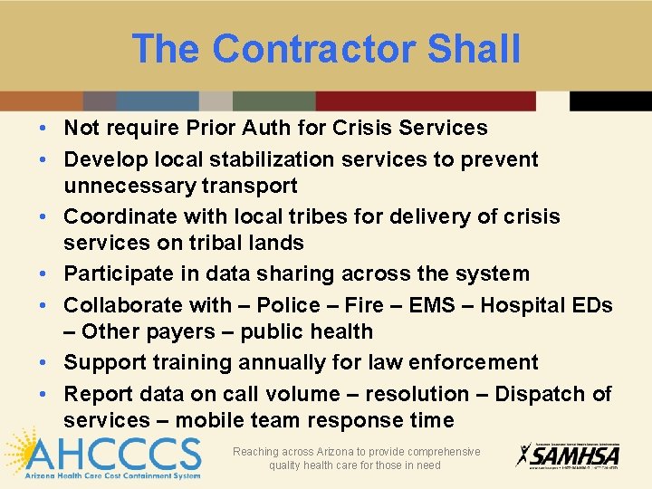 The Contractor Shall • Not require Prior Auth for Crisis Services • Develop local