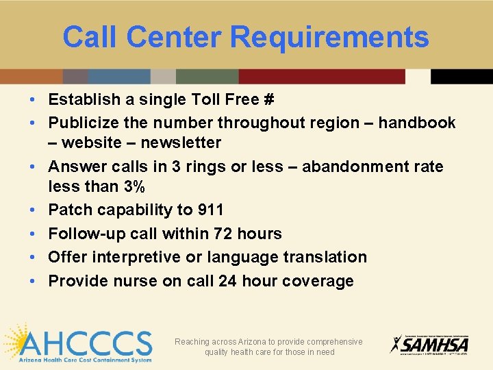 Call Center Requirements • Establish a single Toll Free # • Publicize the number