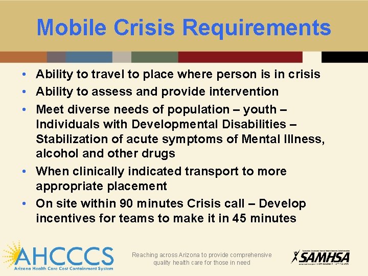 Mobile Crisis Requirements • Ability to travel to place where person is in crisis