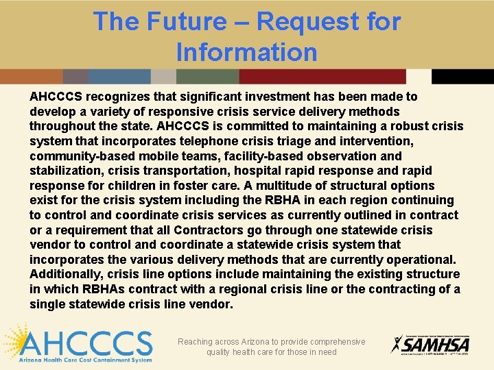 The Future – Request for Information AHCCCS recognizes that significant investment has been made