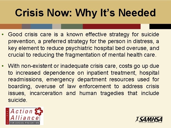Crisis Now: Why It’s Needed • Good crisis care is a known effective strategy