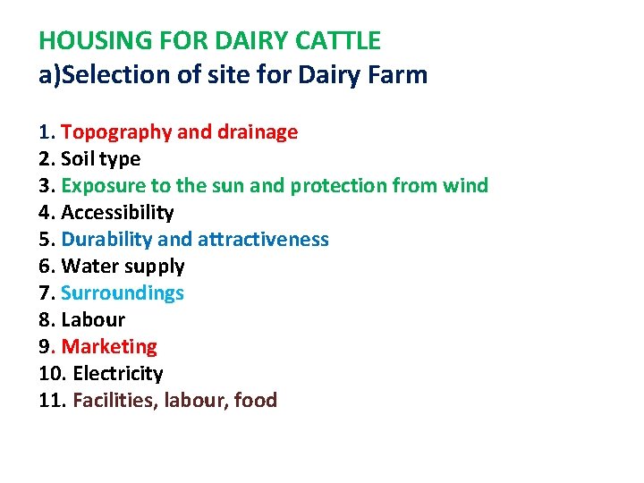 HOUSING FOR DAIRY CATTLE a)Selection of site for Dairy Farm 1. Topography and drainage