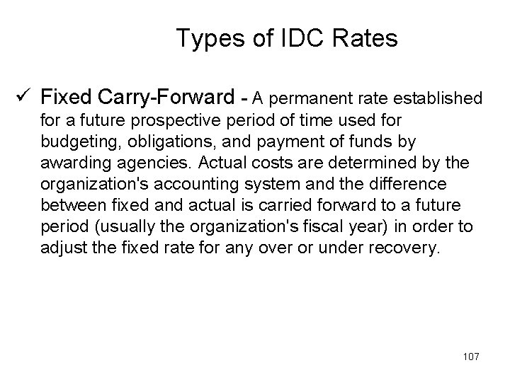  Types of IDC Rates ü Fixed Carry-Forward - A permanent rate established for
