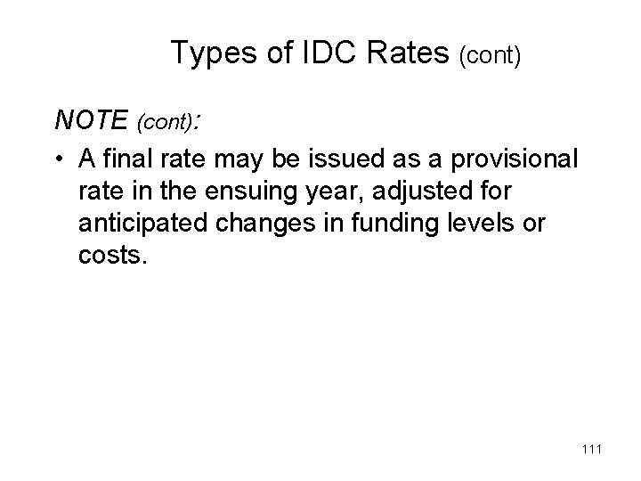 Types of IDC Rates (cont) NOTE (cont): • A final rate may be issued