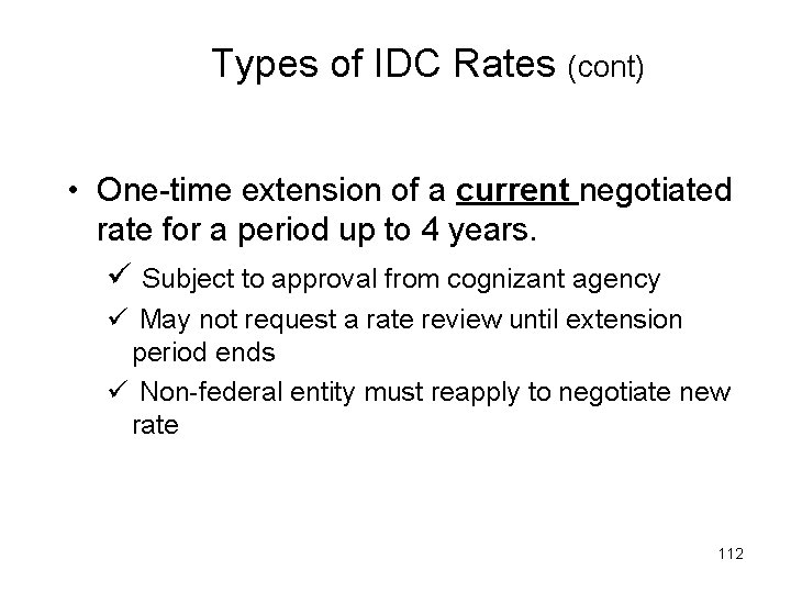 Types of IDC Rates (cont) • One-time extension of a current negotiated rate for