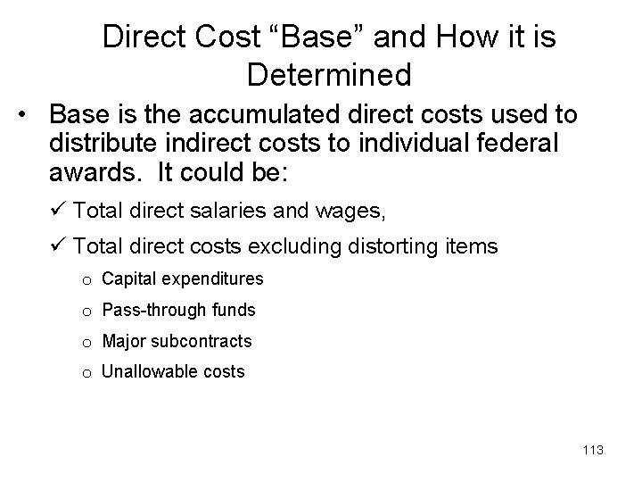 Direct Cost “Base” and How it is Determined • Base is the accumulated direct
