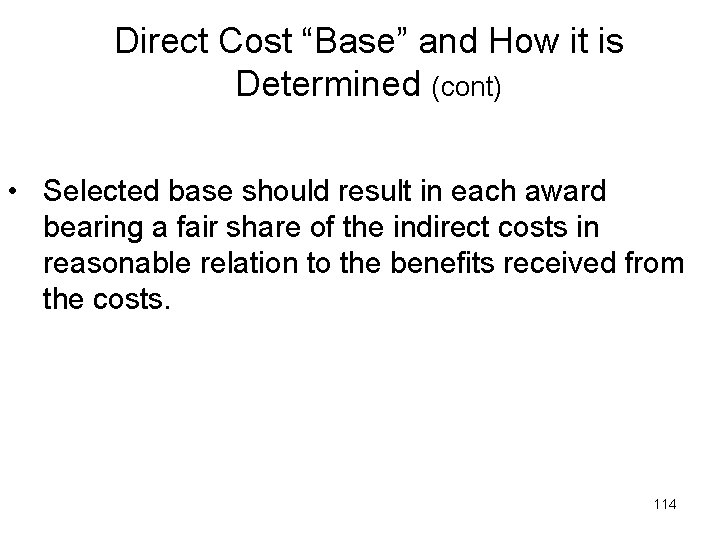 Direct Cost “Base” and How it is Determined (cont) • Selected base should result