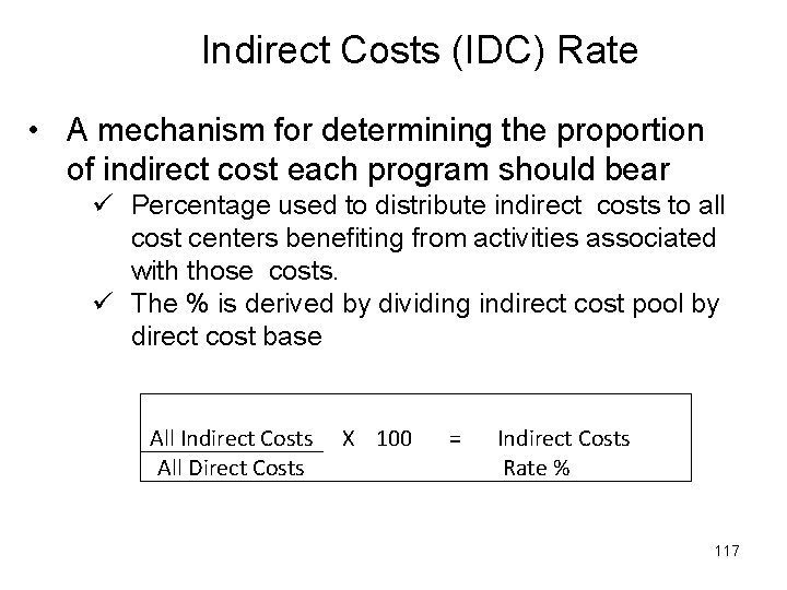  Indirect Costs (IDC) Rate • A mechanism for determining the proportion of indirect