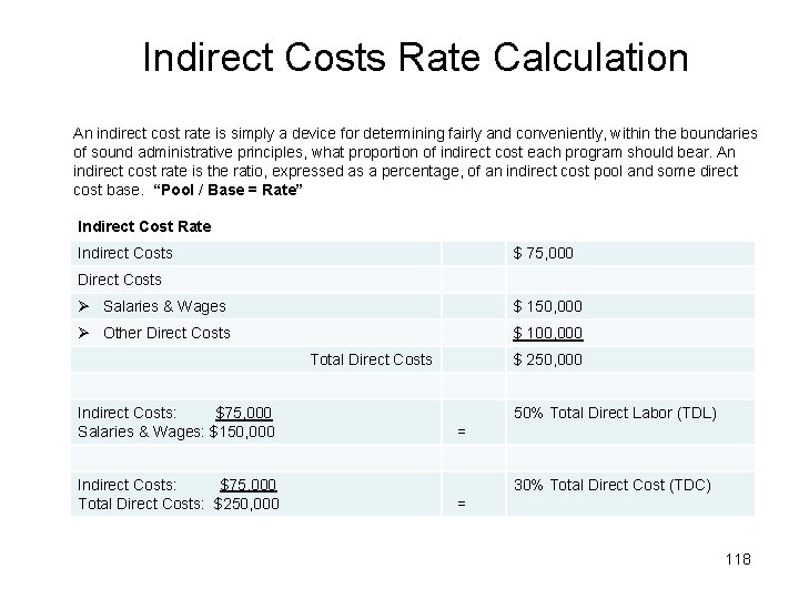 Indirect Costs Rate Calculation An indirect cost rate is simply a device for determining