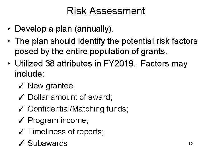 Risk Assessment • Develop a plan (annually). • The plan should identify the potential
