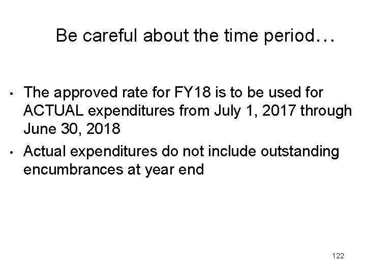  Be careful about the time period… • • The approved rate for FY