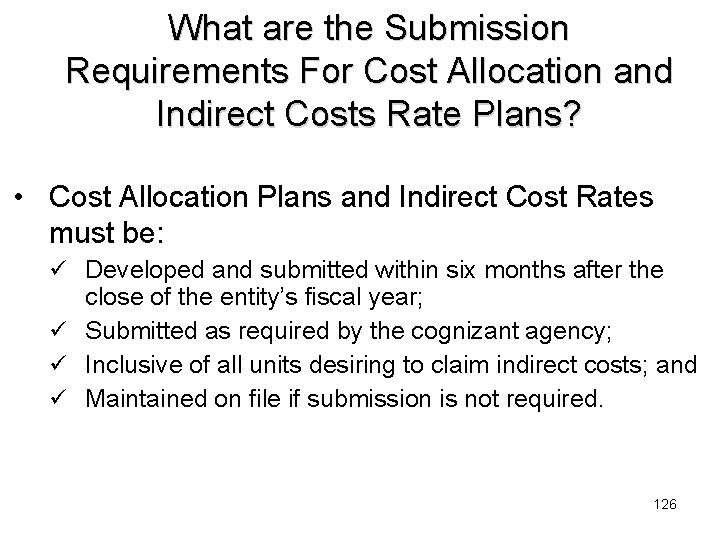 What are the Submission Requirements For Cost Allocation and Indirect Costs Rate Plans? •