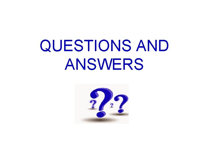 QUESTIONS AND ANSWERS 
