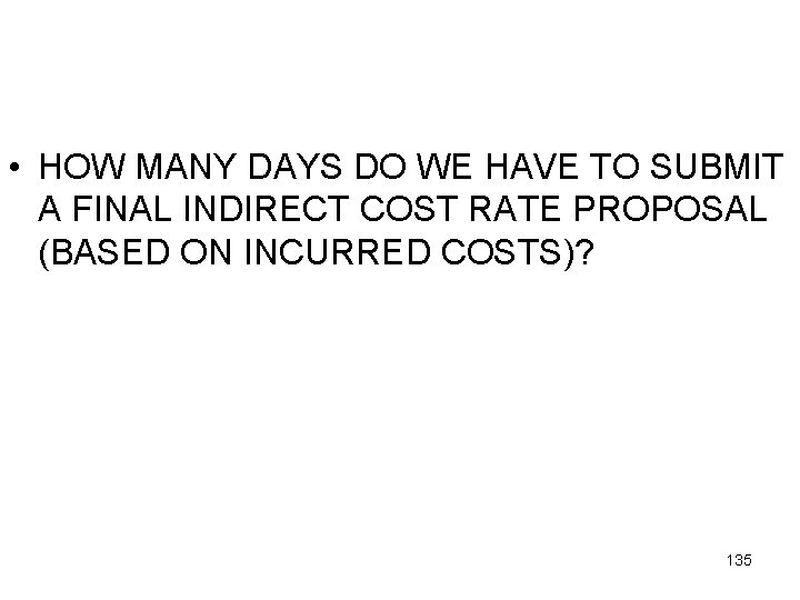  • HOW MANY DAYS DO WE HAVE TO SUBMIT A FINAL INDIRECT COST