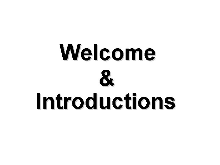 Welcome & Introductions 