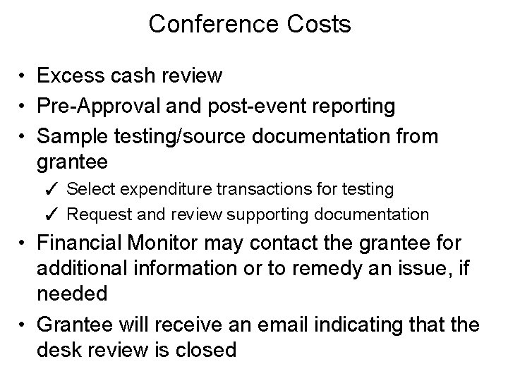 Conference Costs • Excess cash review • Pre-Approval and post-event reporting • Sample testing/source