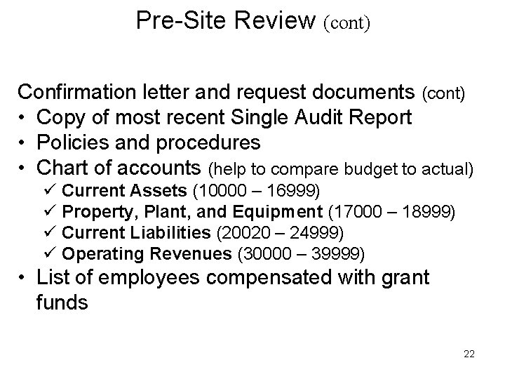 Pre-Site Review (cont) Confirmation letter and request documents (cont) • Copy of most recent