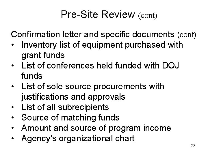Pre-Site Review (cont) Confirmation letter and specific documents (cont) • Inventory list of equipment
