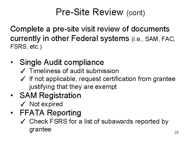 Pre-Site Review (cont) Complete a pre-site visit review of documents currently in other Federal