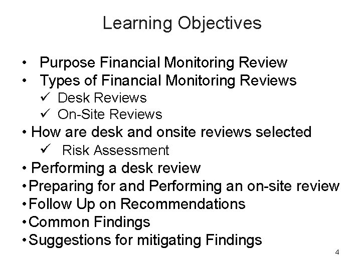 Learning Objectives • Purpose Financial Monitoring Review • Types of Financial Monitoring Reviews ü