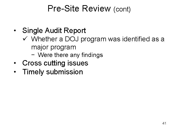 Pre-Site Review (cont) • Single Audit Report ü Whether a DOJ program was identified
