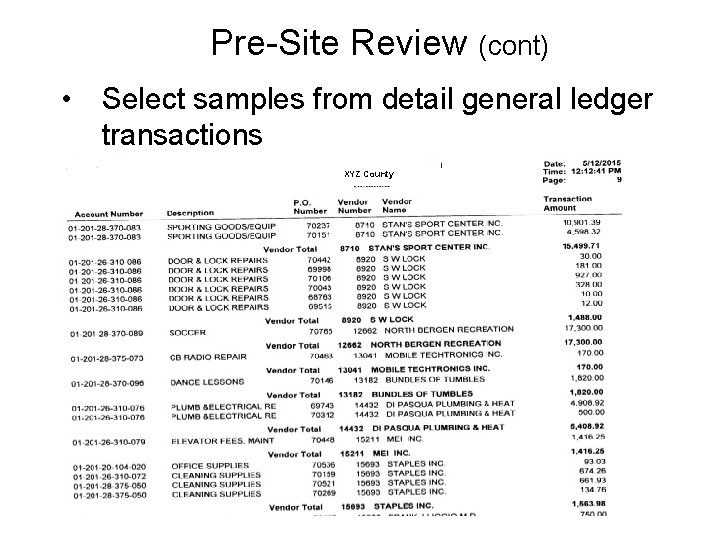 Pre-Site Review (cont) • Select samples from detail general ledger transactions XYZ County 42