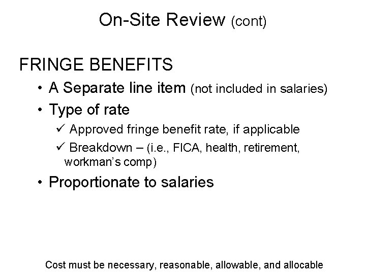 On-Site Review (cont) FRINGE BENEFITS • A Separate line item (not included in salaries)