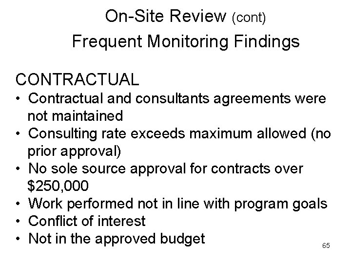 On-Site Review (cont) Frequent Monitoring Findings CONTRACTUAL • Contractual and consultants agreements were not