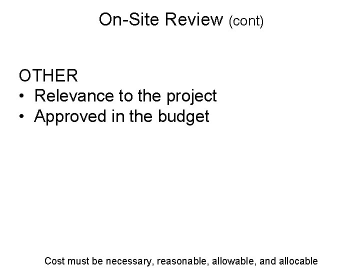 On-Site Review (cont) OTHER • Relevance to the project • Approved in the budget