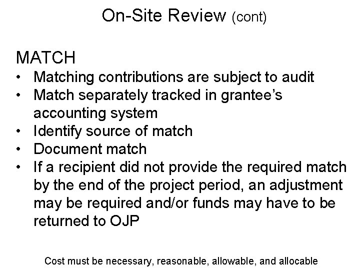 On-Site Review (cont) MATCH • Matching contributions are subject to audit • Match separately