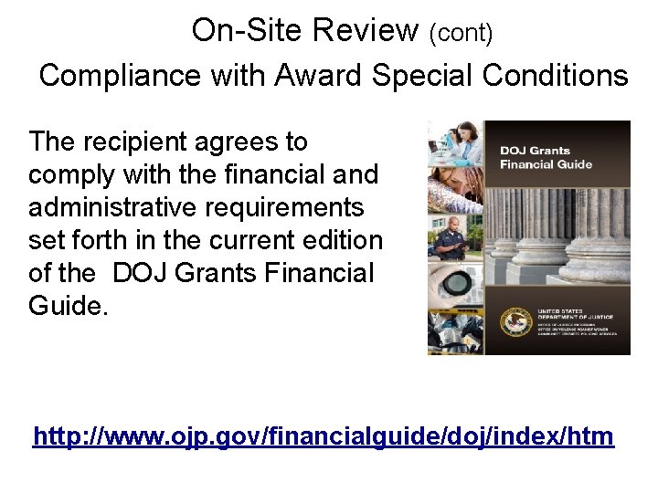 On-Site Review (cont) Compliance with Award Special Conditions The recipient agrees to comply with